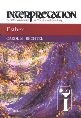 Esther: Interpretation: A Bible Commentary for Teaching and Preaching (Hardcover)  -     By: Carol Bechtel
