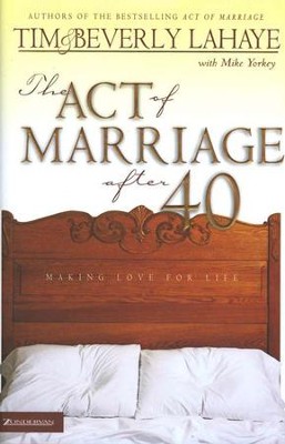The Act of Marriage After 40   -     By: Tim LaHaye, Beverly LaHaye, Mike Yorkey
