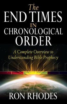 End Times in Chronological Order, The: A Complete Overview to Understanding Bible Prophecy - eBook  -     By: Ron Rhodes
