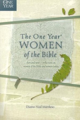 The One Year Women of the Bible    -     By: Dianne Neal Matthews
