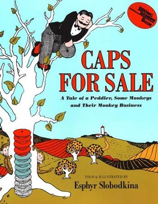 Caps for Sale: A Tale of a Peddler, Some Monkeys, and Their Monkey Business  -     By: Esphyr Slobodkina
