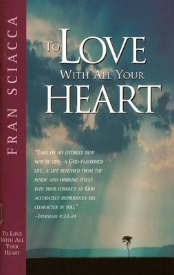 To Love With All Your Heart  -     By: Fran Sciacca
