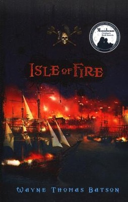 Isle of Fire  -     By: Wayne Thomas Batson
