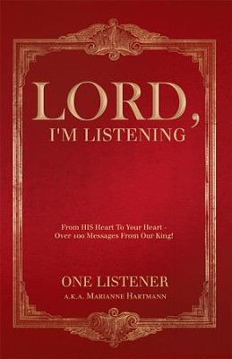 Lord, I'm Listening: Is The Lord Speaking To Your Heart? - eBook  -     By: One Listener
