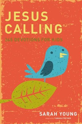 Jesus Calling: 365 Devotions for Kids   -     By: Sarah Young

