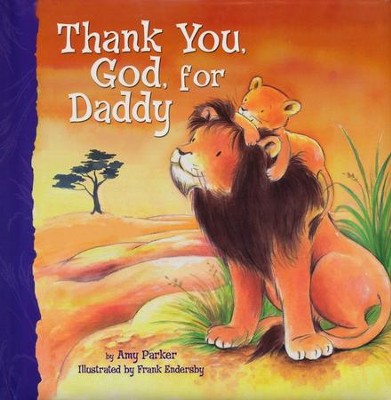 Thank You, God, for Daddy   -     By: Amy Parker
    Illustrated By: Frank Endersby
