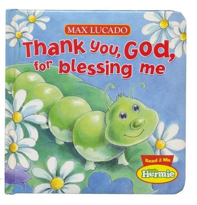 Thank You, God, For Blessing Me: Max Lucado's Hermie & Friends  -     By: Max Lucado
