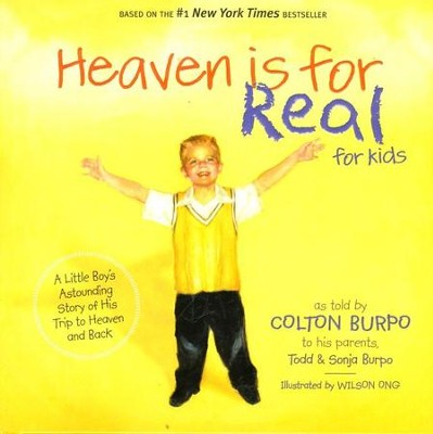 Heaven Is for Real for Kids: A Little Boy's Astounding Story of His Trip to Heaven and Back  -     By: Todd Burpo
