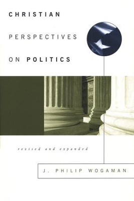 Christian Perspectives on Politics: Revised & Expanded   -     By: J. Philip Wogaman
