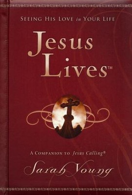 Jesus Lives: Seeing His Love in Your Life   -     By: Sarah Young
