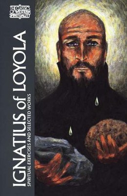 Ignatius of Loyola: Spiritual Excercises and Selected Works (Classics of Western Spirituality)  -     Edited By: George E. Ganss
    By: Ignatius of Loyola

