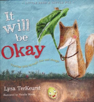 It Will Be Okay: Trusting God Through Fear and Change   -     By: Lysa TerKeurst
