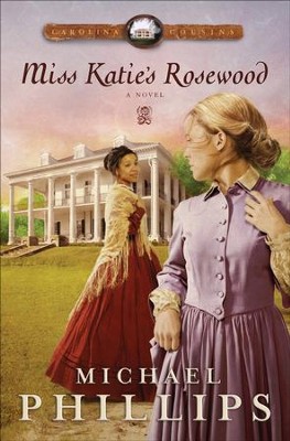 Miss Katie's Rosewood: A Novel - eBook  -     By: Michael Phillips

