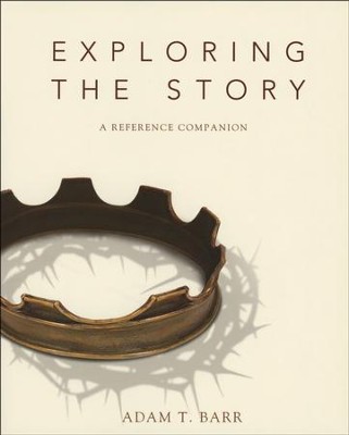Exploring the Story: A Reference Companion  -     By: Adam T. Barr
