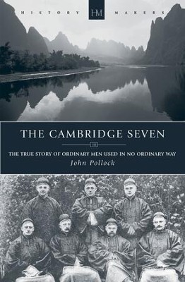 The Cambridge Seven: The true story of ordinary men used in no ordinary way - eBook  -     By: John Pollock
