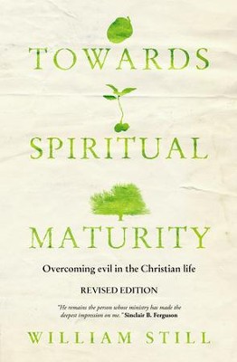 Towards Spiritual Maturity: Overcoming evil in the Christian Life - eBook  -     By: William Still
