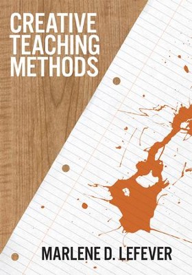 Creative Teaching Methods - eBook  -     By: Marlene LeFever
