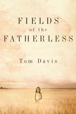 Fields of the Fatherless: Discover the Joy of Compassionate Living - eBook  -     By: Tom Davis
