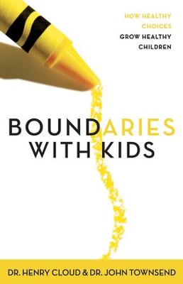 Boundaries with Kids: When to Say Yes, How to Say No - eBook  -     By: Dr. Henry Cloud, Dr. John Townsend
