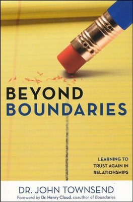 Beyond Boundaries: Learning to Trust Again in Relationships  -     By: John Townsend
