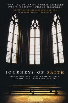 Journeys of Faith: Evangelicalism, Eastern Orthodoxy, Catholicism and Anglicanism  -     Edited By: Robert Plummer
    By: Francis J. Beckwith, Christ Castaldo, Lyle W. Dorsett, Wilbur Ellsworth
