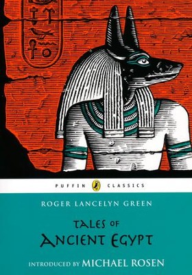 Tales of Ancient Egypt  -     By: Robert Lancelyn Green
