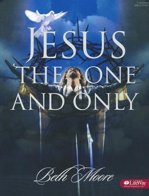 Jesus, the One and Only, Member Book   -     By: Beth Moore
