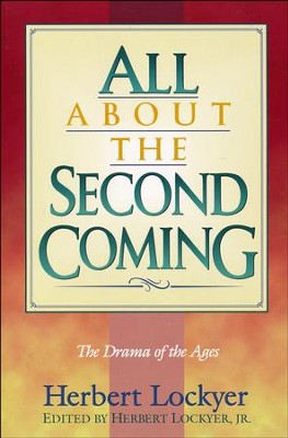 All About the Second Coming   -     By: Herbert Lockyer
