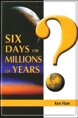 Six Days or Millions of Years? Booklet   -     By: Ken Ham
