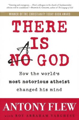There Is a God: How The World's Most Notorious Atheist  Changed His Mind  -     By: Antony Flew, Roy Abraham Varghese
