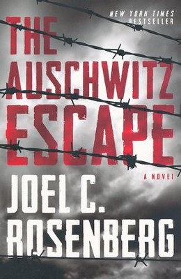 The Auschwitz Escape  -     By: Joel C. Rosenberg
