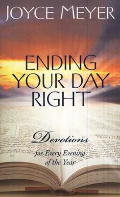 Ending Your Day Right: Devotions for Every Evening of  The Year  -     By: Joyce Meyer
