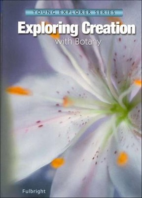 Exploring Creation with Botany, Textbook   -     By: Jeannie Fulbright
