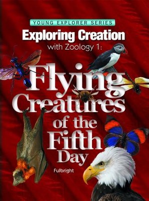 Flying Creatures of the Fifth Day: Exploring Creation with Zoology 1  -     By: Jeannie Fulbright
