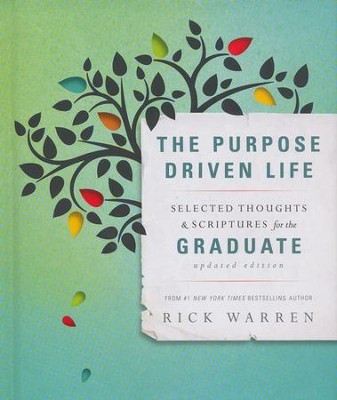 The Purpose-Driven Life: Selected Thoughts & Scriptures for the Graduate  -     By: Rick Warren