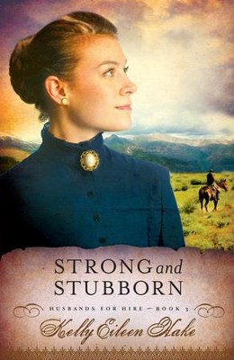 Strong and Stubborn - eBook  -     By: Kelly Hake
