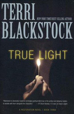 True Light, Restoration Series #3 (rpkgd)   -     By: Terri Blackstock
