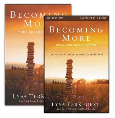 Becoming More Than a Good Bible Study Girl--Book and Study Guide  -     By: Lysa TerKeurst
