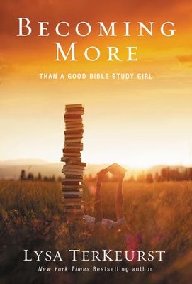 Becoming More Than a Good Bible Study Girl - Slightly Imperfect  -     By: Lysa TerKeurst
