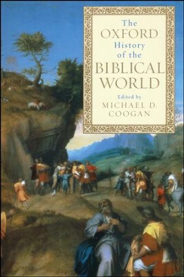 The Oxford History of the Biblical World   -     Edited By: Michael D. Coogan
    By: Edited by Michael D. Coogan
