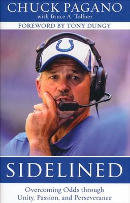 Sidelined: Overcoming Odds Through Unity, Passion, and Perseverance (slightly imperfect)  -     By: Chuck Pagano, Bruce A. Tollner
