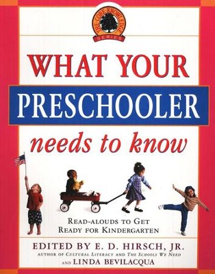 What Your Preschooler Needs to Know: Get Ready for Kindergarten  -     Edited By: E.D. Hirsch Jr., Linda Bevilacqua
    By: Core Knowledge Foundation
