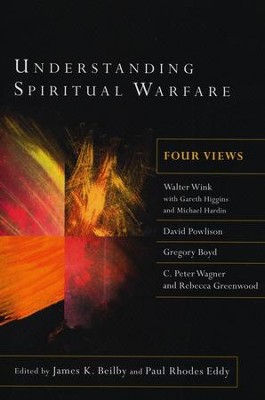 Understanding Spiritual Warfare: Four Views - eBook  -     By: James K. Beilby, Paul R. Eddy
