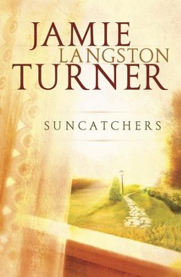 Suncatchers - eBook  -     By: Jamie Langston Turner
