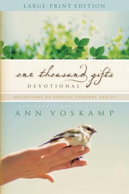 One Thousand Gifts Devotional, Large Print  -     By: Ann Voskamp
