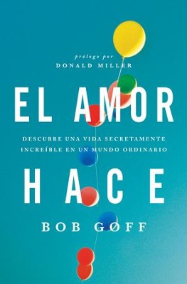 El Amor Hace, eLibro  (Love Does, eBook)  -     By: Bob Goff
