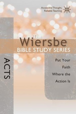 The Wiersbe Bible Study Series: Acts: Put Your Faith Where the Action Is - eBook  -     By: Warren Wiersbe
