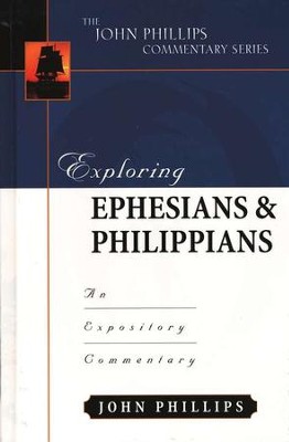 Exploring Ephesians & Philippians: An Expository Commentary   -     By: John Phillips
