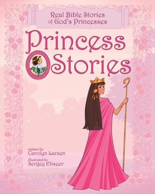 Princess Stories  -     By: Carolyn Larsen, Sergey Eliseev
