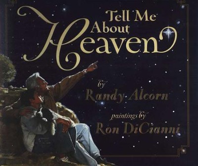 Tell Me About Heaven  -     By: Randy Alcorn, Ron DiCianni
